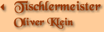 Tischlermeister Oliver Klein